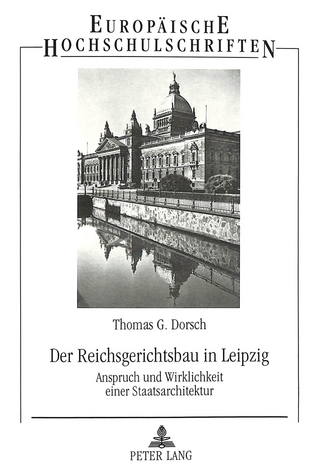 Der Reichsgerichtsbau in Leipzig