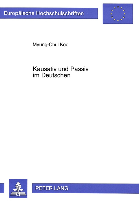 Kausativ und Passiv im Deutschen - Myung-Chul Koo