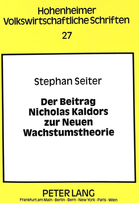 Der Beitrag Nicholas Kaldors zur Neuen Wachstumstheorie - Stephan Seiter