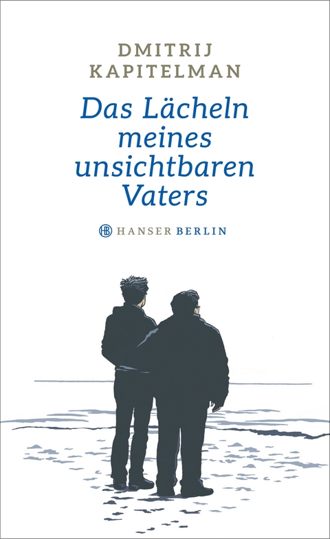 Das L&auml;cheln meines unsichtbaren Vaters - Dmitrij Kapitelman