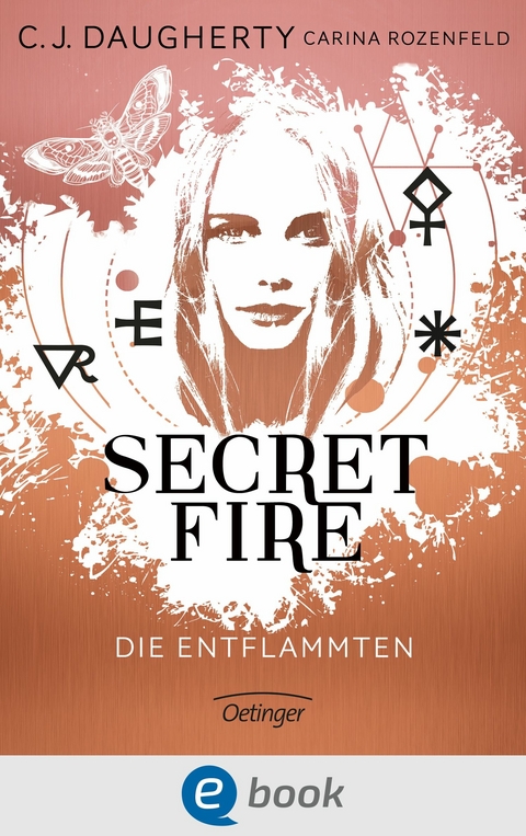 Secret Fire 1. Die Entflammten - C.J. Daugherty, Carina Rozenfeld