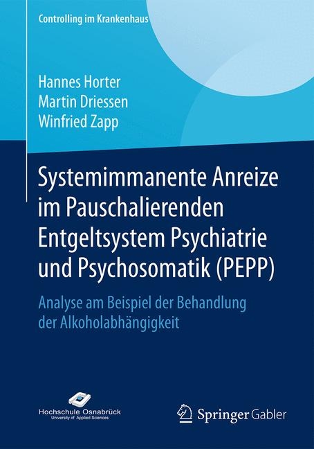 Systemimmanente Anreize im Pauschalierenden Entgeltsystem Psychiatrie und Psychosomatik (PEPP) - Hannes Horter, Martin Driessen, Winfried Zapp