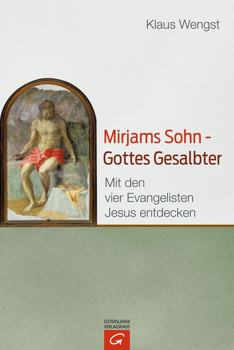Mirjams Sohn &ndash; Gottes Gesalbter - Klaus Wengst