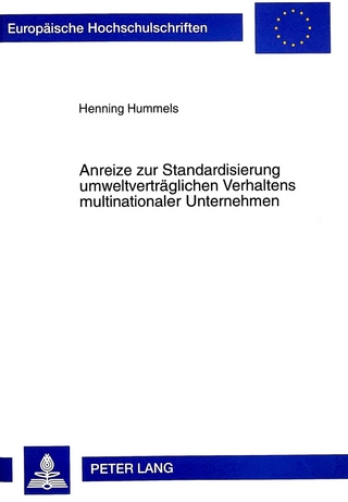 Anreize zur Standardisierung umweltverträglichen Verhaltens multinationaler Unternehmen