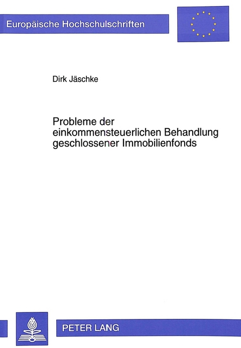 Probleme der einkommensteuerlichen Behandlung geschlossener Immobilienfonds - Dirk J&auml;schke