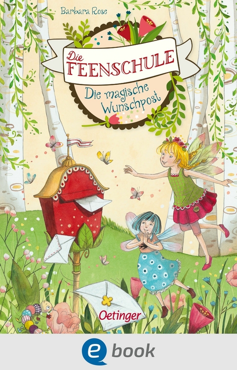 Die Feenschule 2. Die magische Wunschpost - Barbara Rose