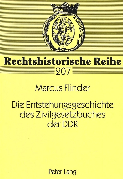 Die Entstehungsgeschichte des Zivilgesetzbuches der DDR - Marcus Flinder