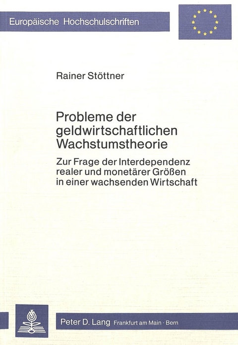 Probleme der geldwirtschaftlichen Wachstumstheorie - Rainer St&ouml;ttner