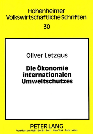 Die Ökonomie internationalen Umweltschutzes