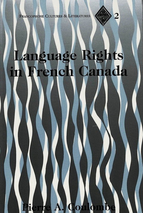Language Rights in French Canada - Pierre A. Coulombe