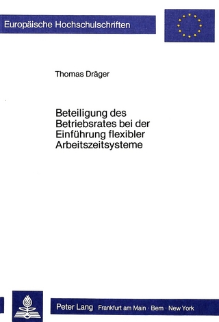 Beteiligung des Betriebsrates bei der Einführung flexibler Arbeitszeitsysteme