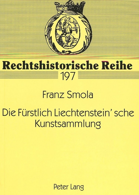Die F&uuml;rstlich Liechtenstein'sche Kunstsammlung - Franz Smola