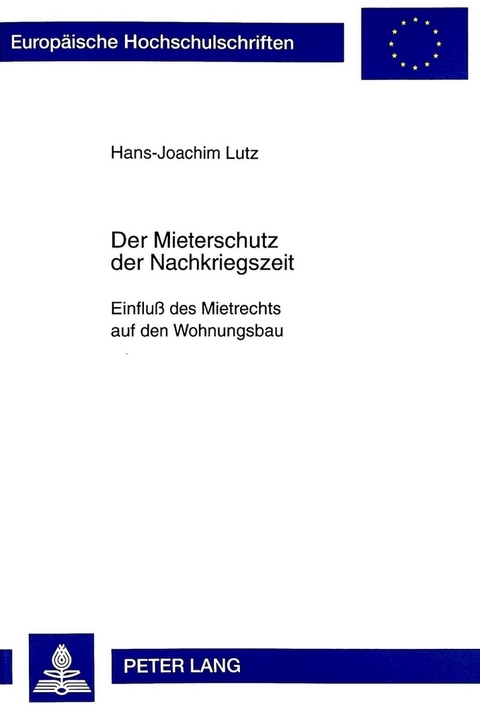 Der Mieterschutz der Nachkriegszeit - Hans-Joachim Lutz