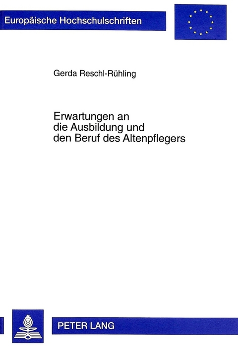 Erwartungen an die Ausbildung und den Beruf des Altenpflegers - Gerda Reschl-R&uuml;hling