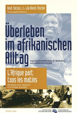 Überleben im afrikanischen Alltag- L'Afrique part tous les matins