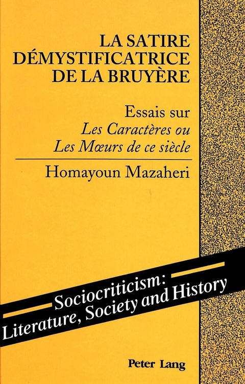 La Satire Demystificatrice de la Bruyere - John Homayoun Mazaheri
