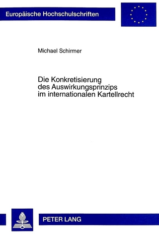 Die Konkretisierung des Auswirkungsprinzips im internationalen Kartellrecht