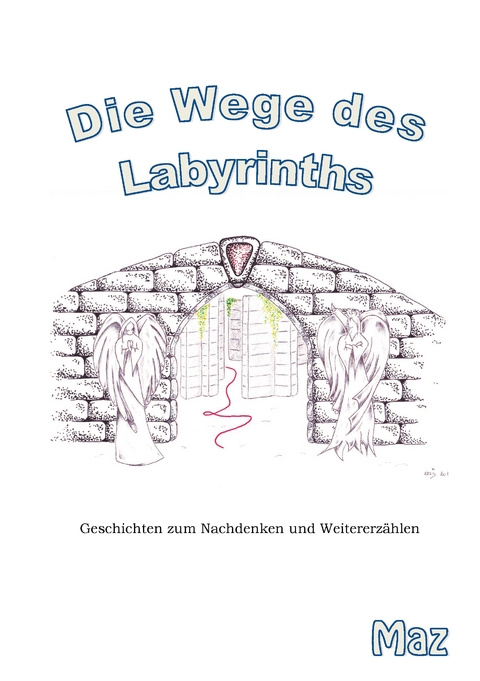 Die Wege des Labyrinths - Maz Bour