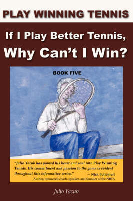 If I Play Better Tennis, Why Can't I Win?
