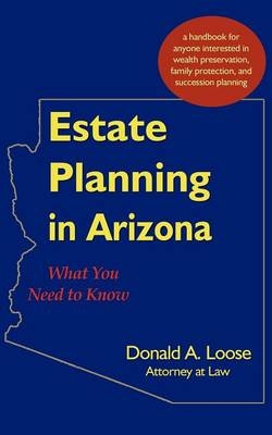 Estate Planning in Arizona - Donald A Loose