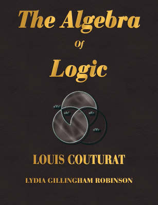 The Algebra of Logic - Louis Couturat,  Louis Couturat