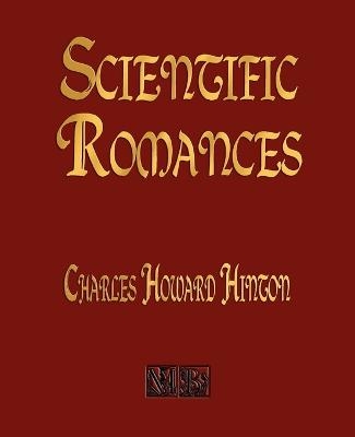 Scientific Romances -  Charles Howard Hinton