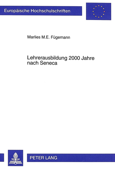 Lehrerausbildung 2000 Jahre nach Seneca - Marlies F&uuml;gemann