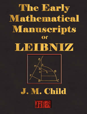 The Early Mathematical Manuscripts of Leibniz - Illustrated