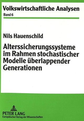 Alterssicherungssysteme im Rahmen stochastischer Modelle überlappender Generationen