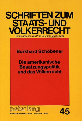 Die amerikanische Besatzungspolitik und das Völkerrecht
