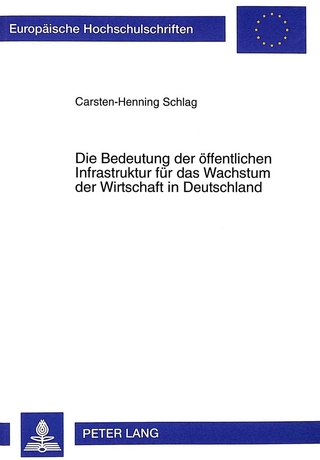 Die Bedeutung der öffentlichen Infrastruktur für das Wachstum der Wirtschaft in Deutschland