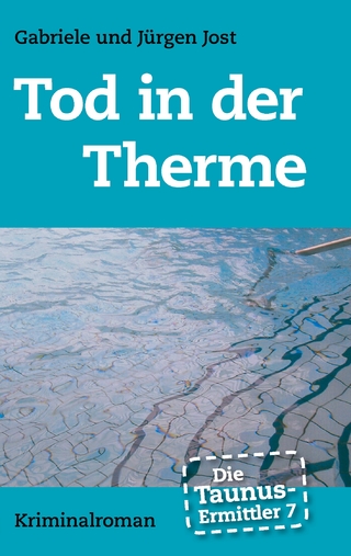 Die Taunus-Ermittler Band 7 - Tod in der Therme
