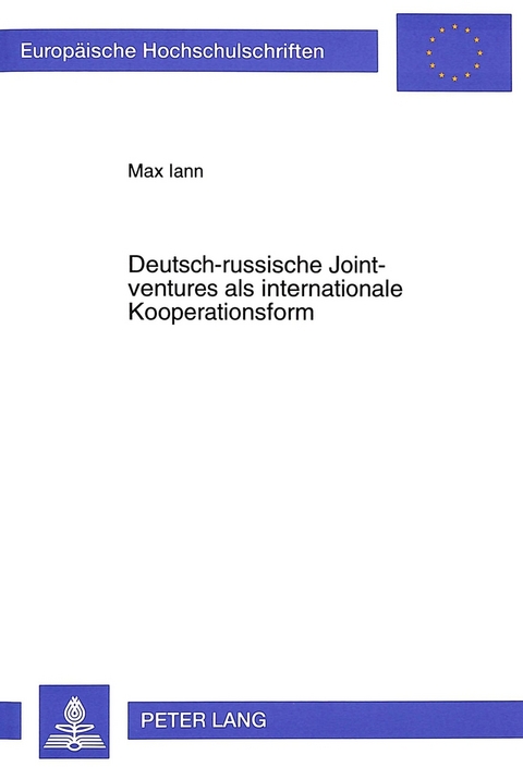 Deutsch-russische Joint-ventures als internationale Kooperationsform - Max Iann