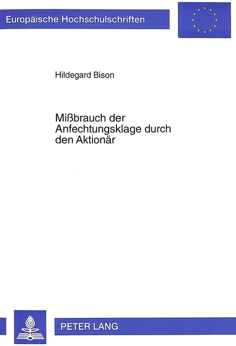 Mi&szlig;brauch der Anfechtungsklage durch den Aktion&auml;r - Hildegard Bison