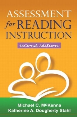 Assessment for Reading Instruction, Second Edition - Katherine A. Dougherty Stahl, Michael C. McKenna