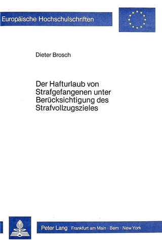 Der Hafturlaub von Strafgefangenen unter Berücksichtigung des Strafvollzugszieles