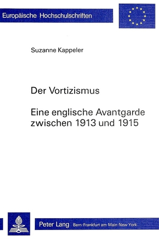 Der Vortizismus. Eine englische Avantgarde zwischen 1913 und 1915