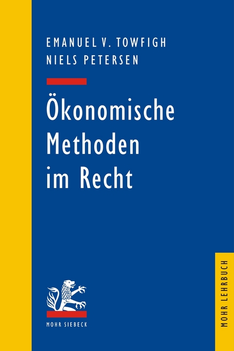 &Ouml;konomische Methoden im Recht -  Emanuel V. Towfigh,  Niels Petersen