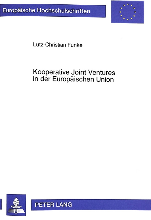 Kooperative Joint Ventures in der Europ&auml;ischen Union - Lutz Christian Funke