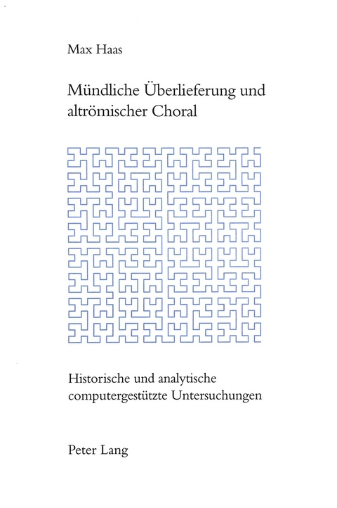 M&uuml;ndliche &Uuml;berlieferung und altr&ouml;mischer Choral - Max Haas