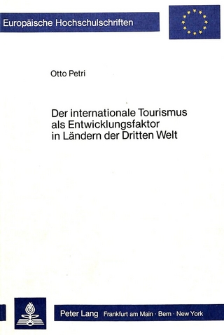 Der internationale Tourismus als Entwicklungsfaktor in Ländern der Dritten Welt