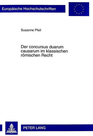 Der concursus duarum causarum im klassischen römischen Recht