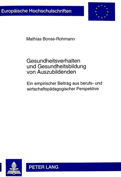 Gesundheitsverhalten und Gesundheitsbildung von Auszubildenden - Mathias Bonse-Rohmann