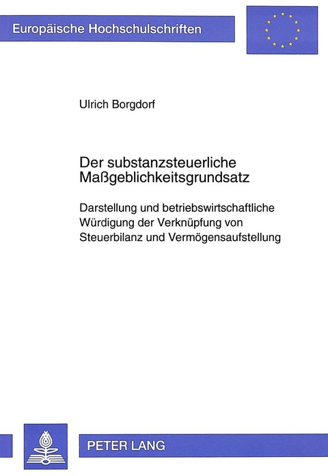 Der substanzsteuerliche Ma&szlig;geblichkeitsgrundsatz - Ulrich Borgdorf