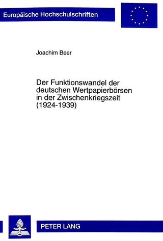 Der Funktionswandel der deutschen Wertpapierbörsen in der Zwischenkriegszeit (1924-1939)