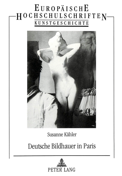 Deutsche Bildhauer in Paris - Susanne K&auml;hler