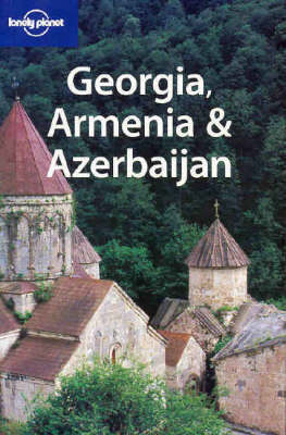 Georgia, Armenia and Azerbaijan - Tom Masters, Richard Plunkett