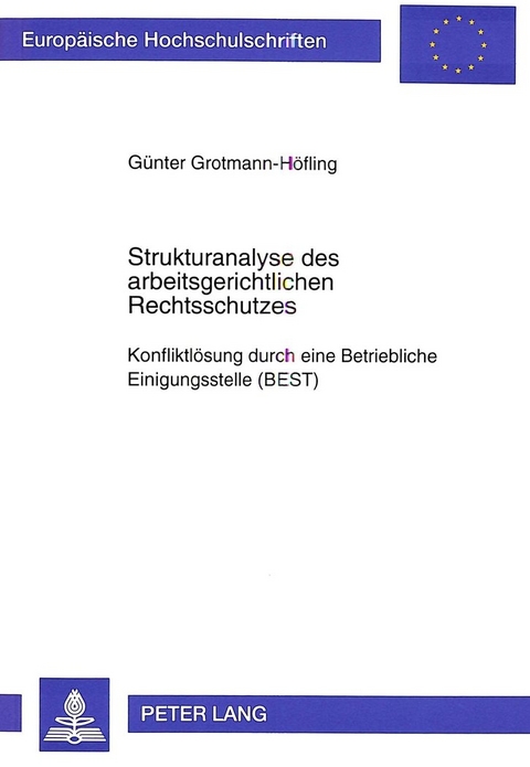 Strukturanalyse des arbeitsgerichtlichen Rechtsschutzes - G&uuml;nter Grotmann-H&ouml;fling