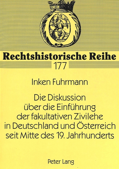 Die Diskussion &uuml;ber die Einf&uuml;hrung der fakultativen Zivilehe in Deutschland und &Ouml;sterreich seit Mitte des 19. Jahrhunderts - Inken Fuhrmann