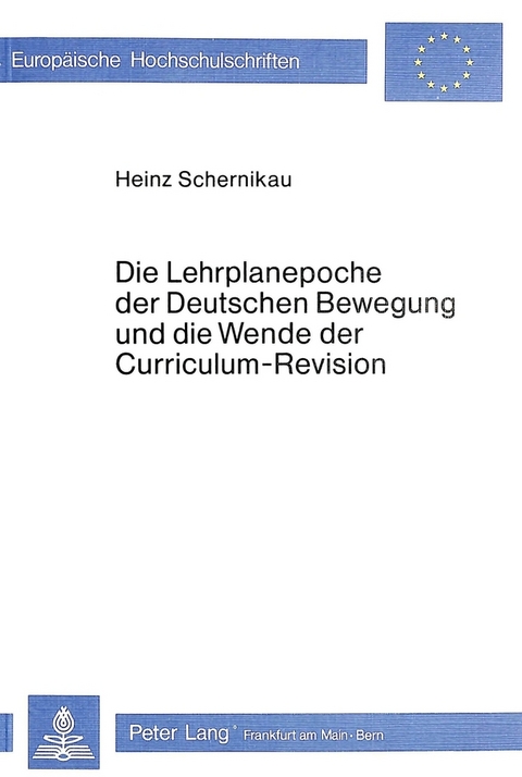 Die Lehrplanepoche der deutschen Bewegung und die Wende der Curriculum-Revision - Horst Schernikau